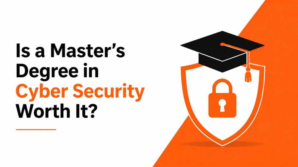 Is a Master’s Degree in Cyber Security Worth It